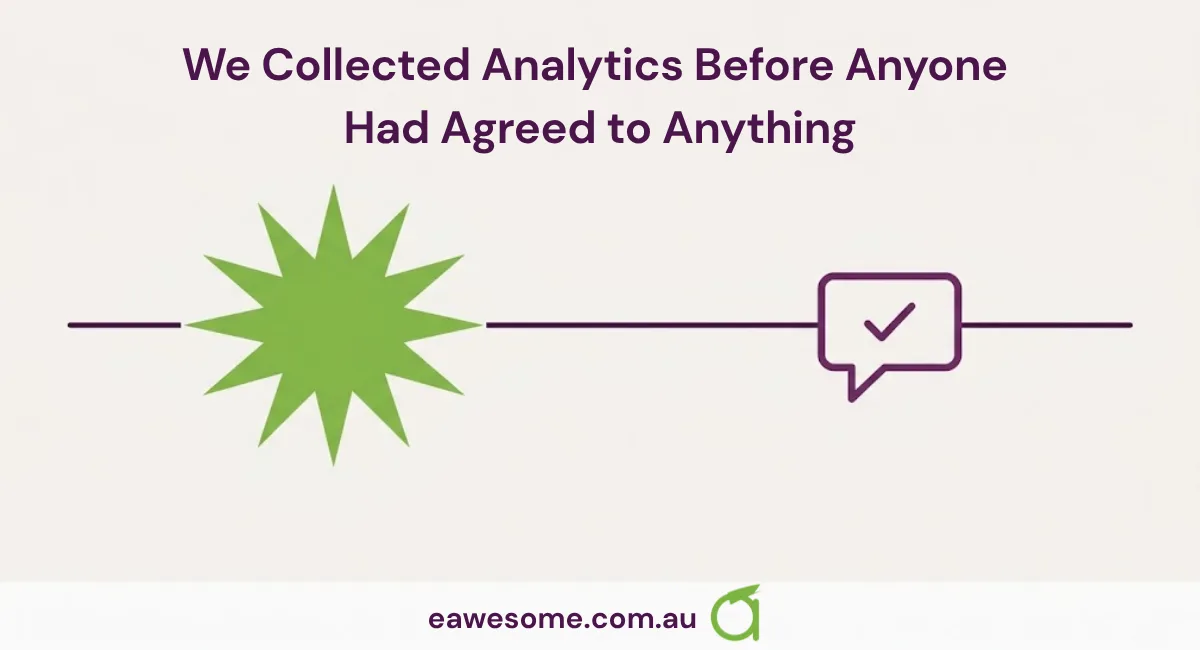 We Collected Analytics Before Anyone Had Agreed to Anything