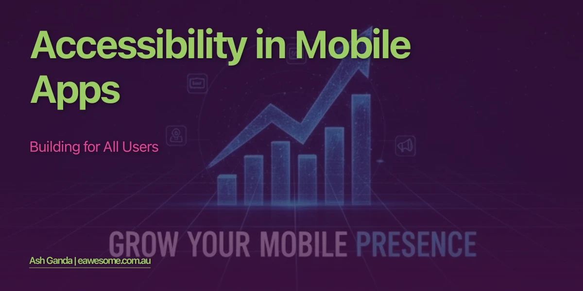 Accessibility in Mobile Apps: Building for All Users