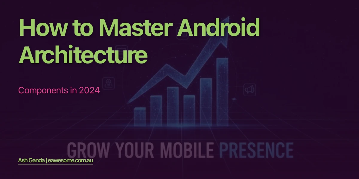 How to Master Android architecture components in 2024