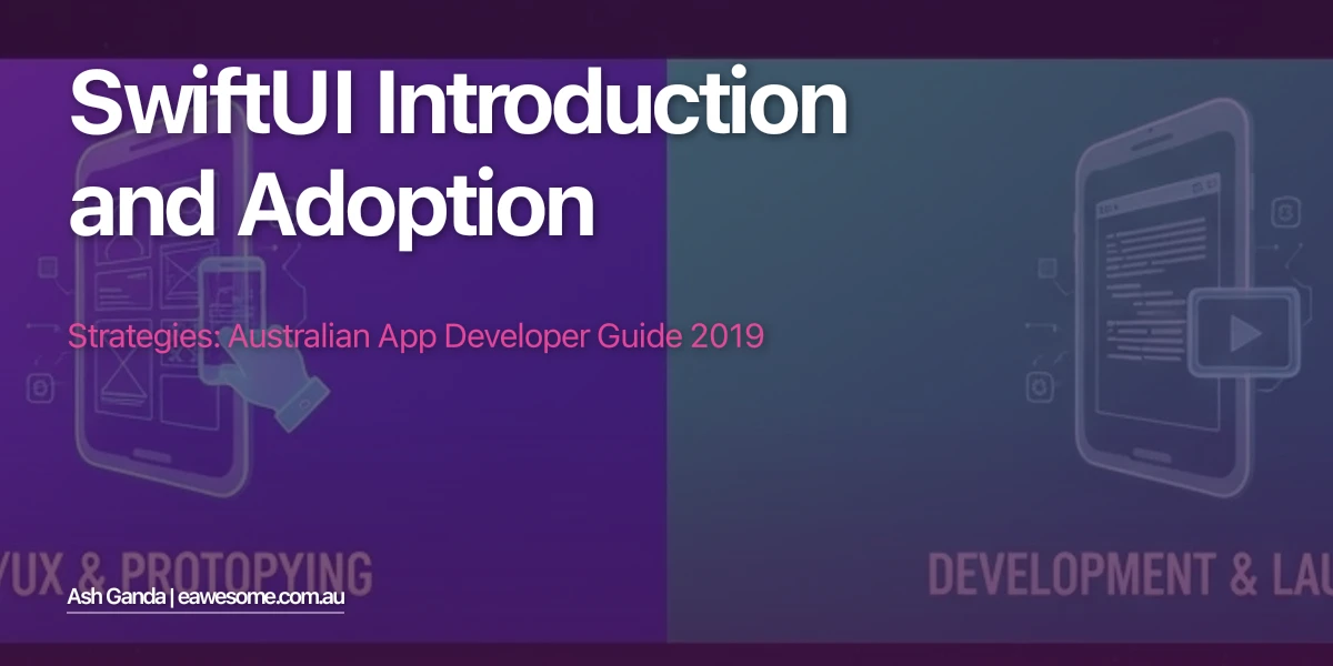 Swiftui Introduction And Adoption Strategies: Australian App Developer Guide 2019