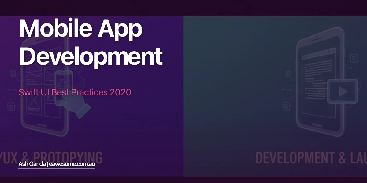 Mobile App Development: Swift UI Best Practices 2020