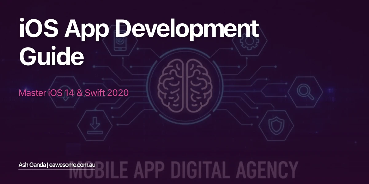 iOS App Development Guide: Master iOS 14 & Swift 2020