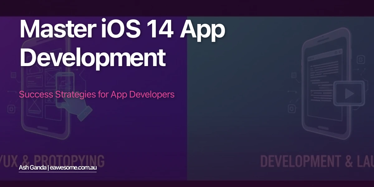Master iOS 14 app development: Success Strategies for App Developers