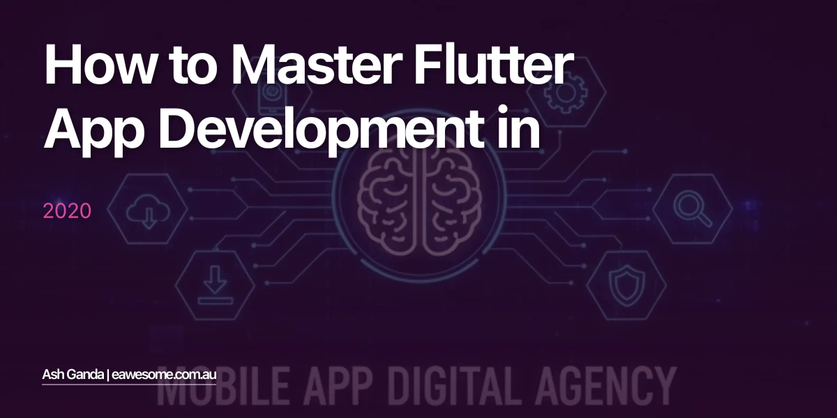 How to Master Flutter app development in 2020