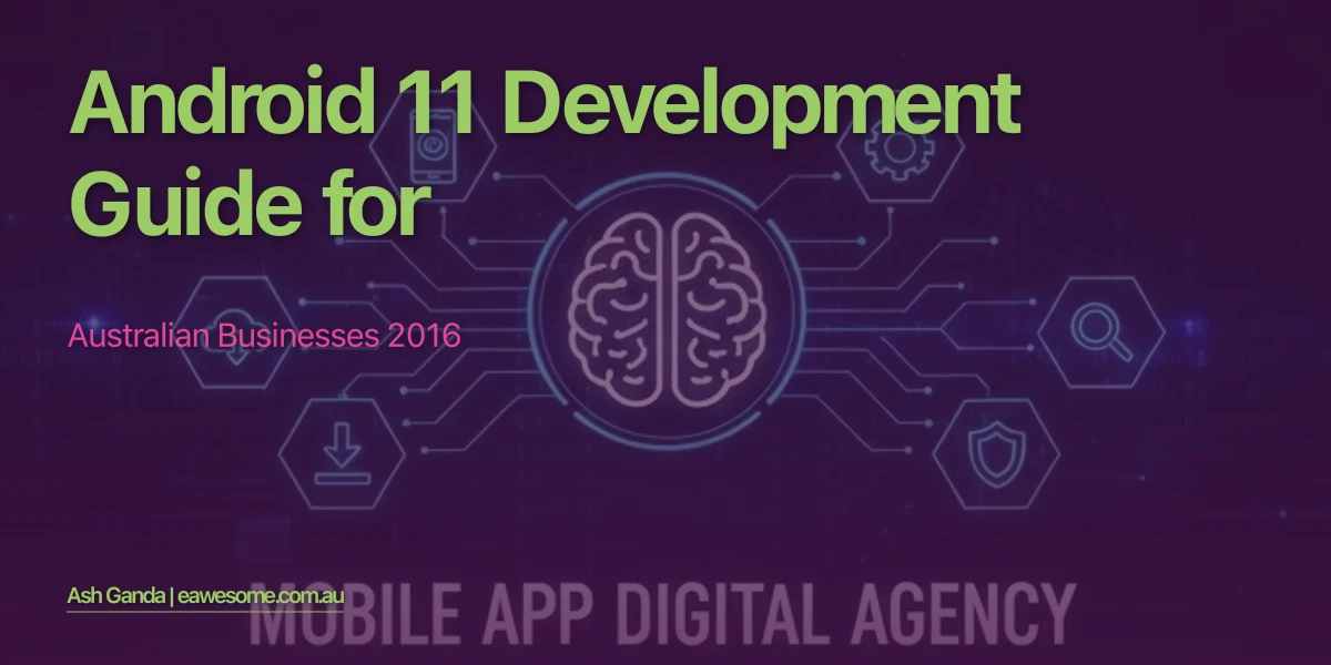 Android 11 development Guide for Australian Businesses 2016