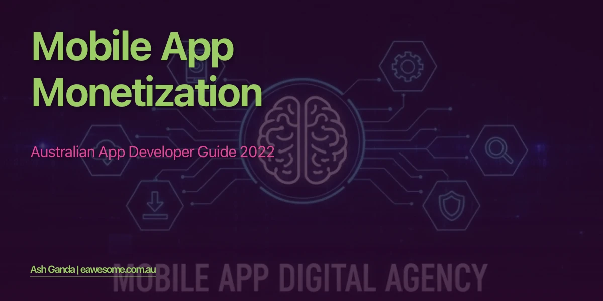 Mobile App Monetization: Australian App Developer Guide 2022