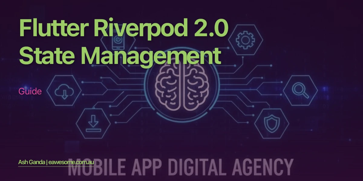 Flutter Riverpod 2.0 State Management Guide