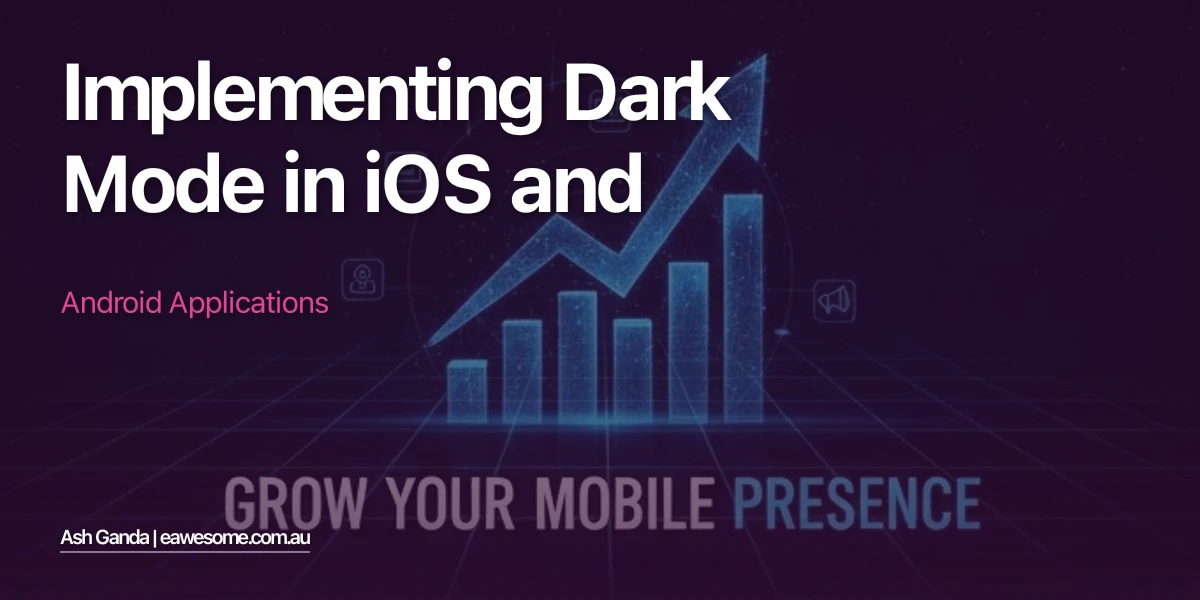 Implementing Dark Mode in iOS and Android Applications