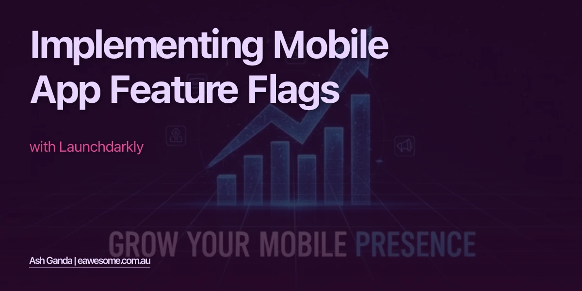 Implementing Mobile App Feature Flags with LaunchDarkly