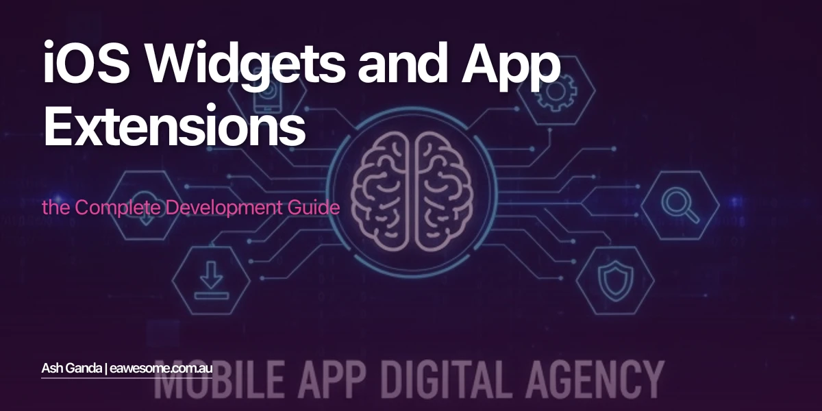 iOS Widgets and App Extensions: The Complete Development Guide