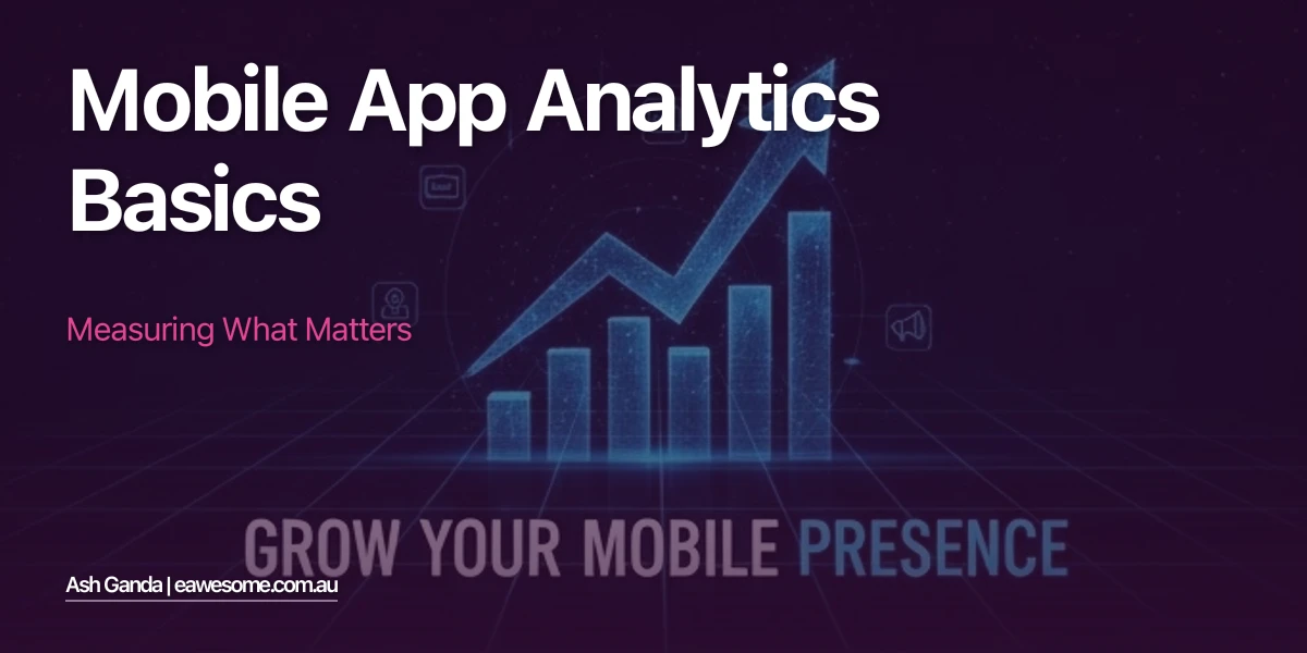 Mobile App Analytics Basics: Measuring What Matters