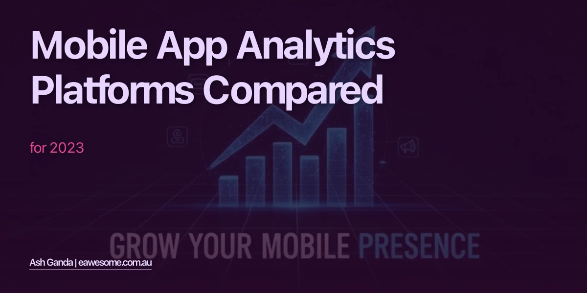 Mobile App Analytics Platforms Compared for 2023