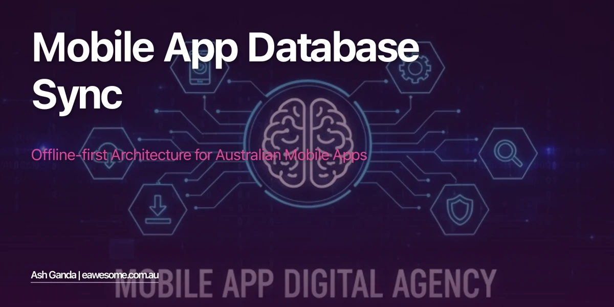 Mobile App Database Sync: Offline-First Architecture for Australian Mobile Apps