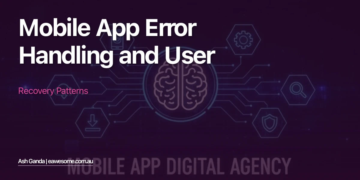 Mobile App Error Handling and User Recovery Patterns