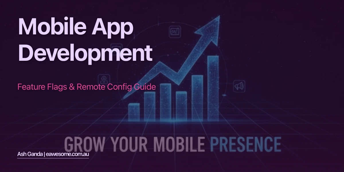 Mobile App Development: Feature Flags & Remote Config Guide