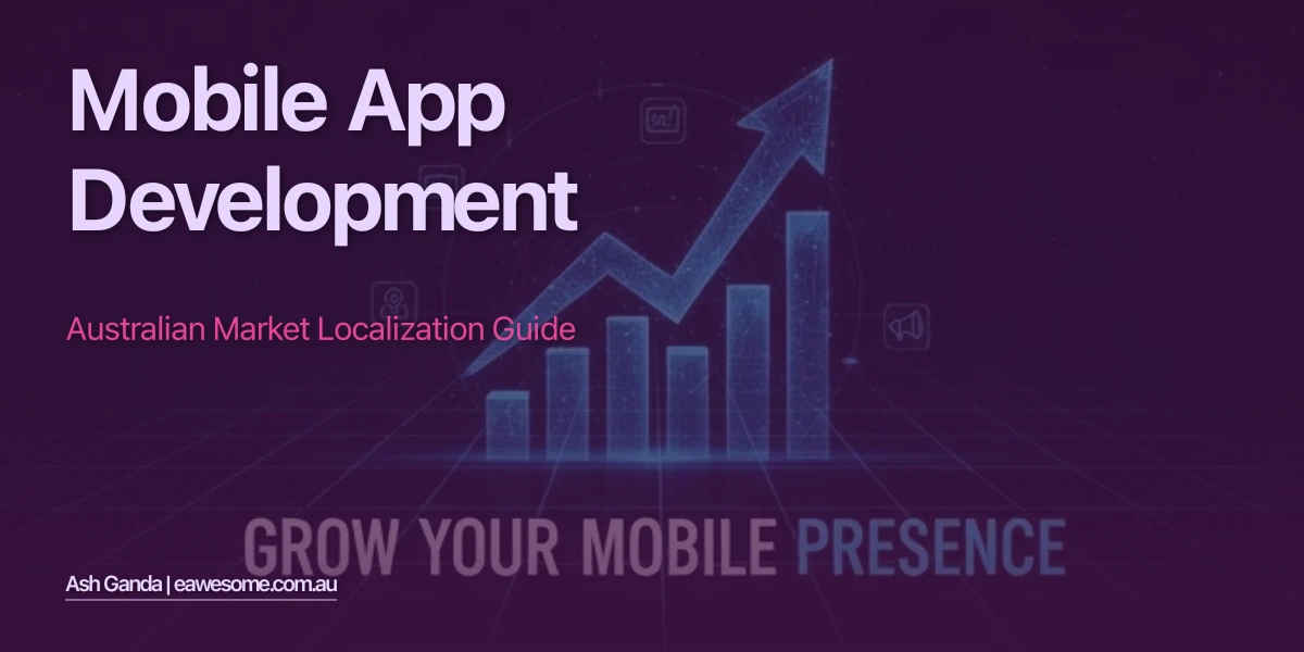 Mobile App Development: Australian Market Localization Guide