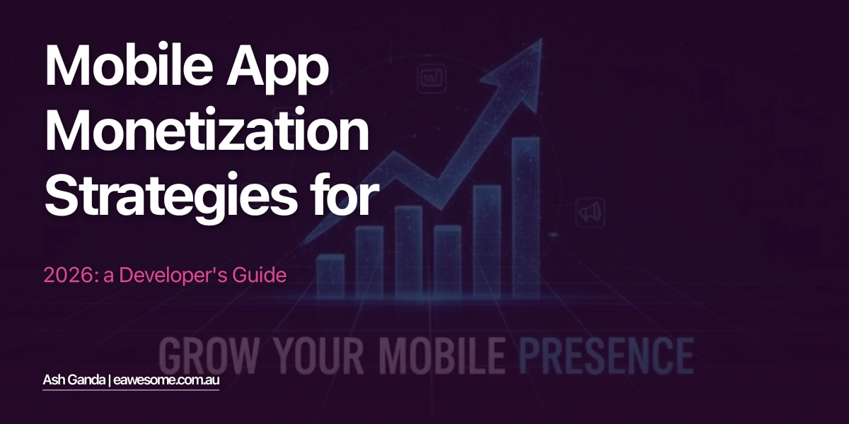 Mobile App Monetization Strategies for 2026: A Developer's Guide