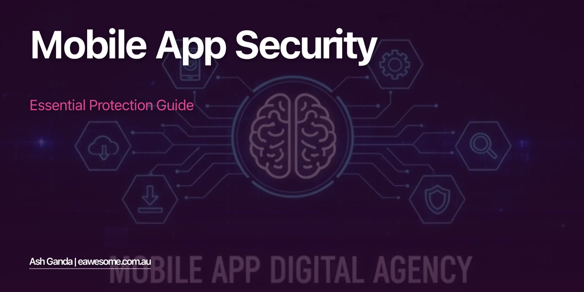 Mobile App Security: Essential Protection Guide