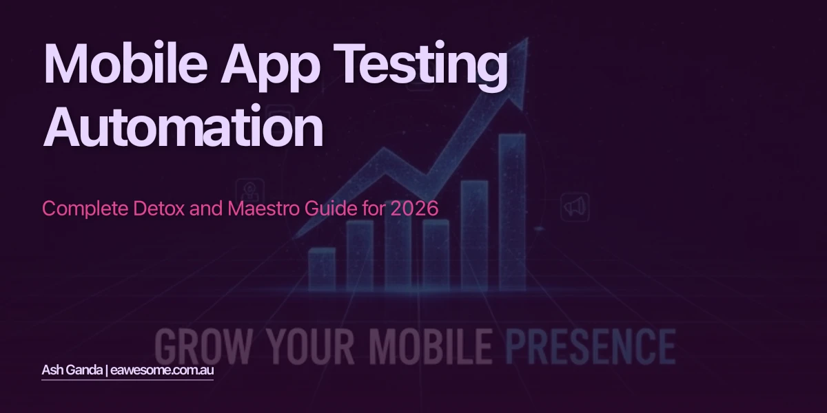 Mobile App Testing Automation: Complete Detox and Maestro Guide for 2026