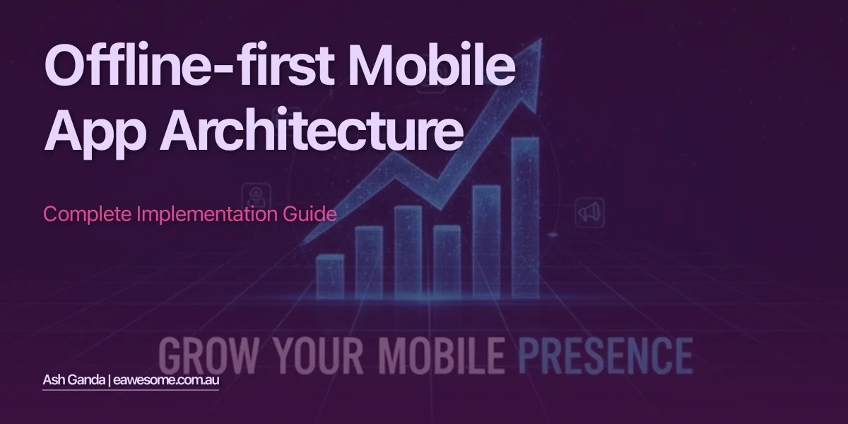 Offline-First Mobile App Architecture: Complete Implementation Guide