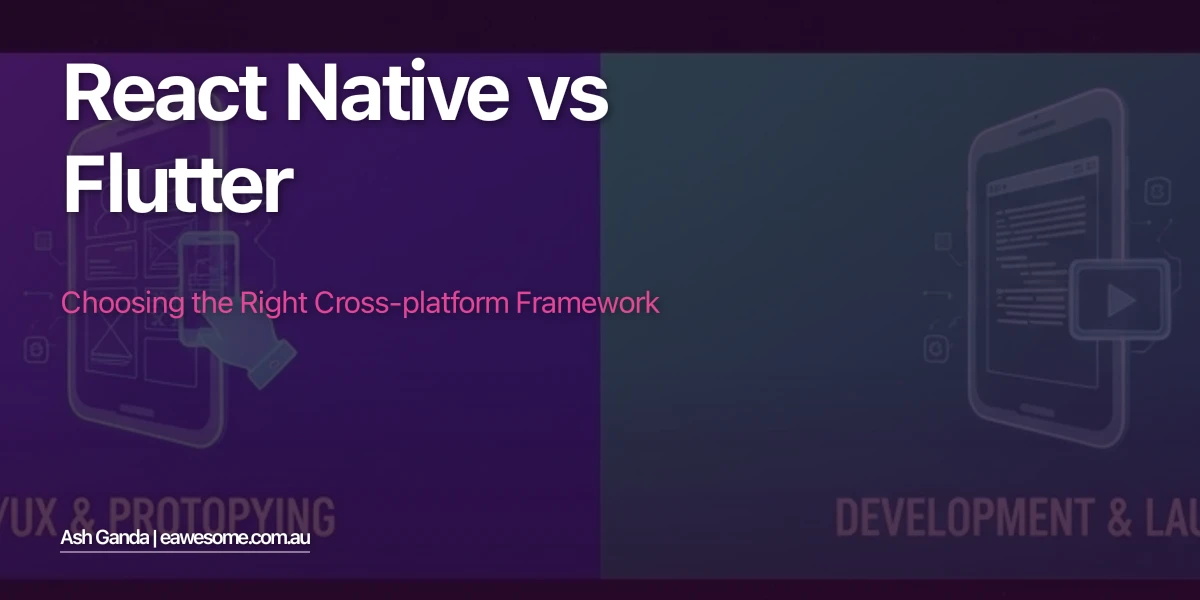 React Native vs Flutter: Choosing the Right Cross-Platform Framework