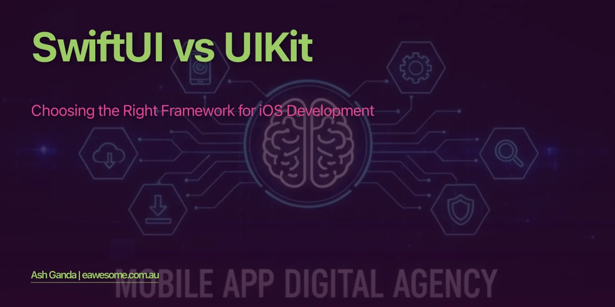 SwiftUI vs UIKit: Choosing the Right Framework for iOS Development